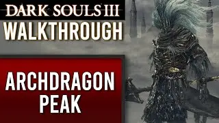 🔥 Dark Souls 3 Walkthrough | 14 | Archdragon Peak - Ancient Wyvern & Nameless King