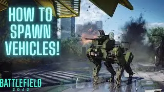 How To Spawn Vehicles In Battlefield 2042