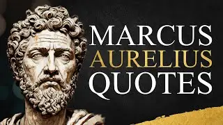 The Best Marcus Aurelius Quotes On Life: The Ultimate Stoic Quotes to Become Unshakeable!