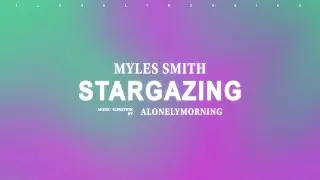 Myles Smith - Stargazing (Lyrics)