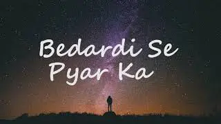 Jubin Nautiyal - BEDARDI SE PYAAR KA(Lyrics) | Latest Jubin Nautiyal Song |
