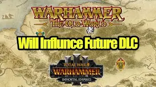 Why Old World Will Influence The Future Content Of Total War Warhammer 3