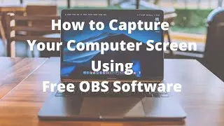 How to Use OBS Studio To Record Your Screen On PC For Free and Troubleshoot OBS Black Screen
