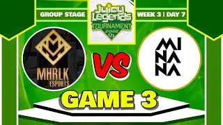 MHRLK ESPORTS vs MINANA ESPORTS | Game 3 | Juicy Legends Tournament 2022 Q3 | WK 3 - DAY 7