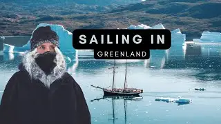 One Week Sailing Through Greenland - My biggest adventure yet