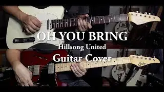 OH YOU BRING || Hillsong United || Guitar Cover