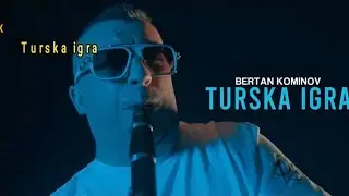 ☆  BERTAN KOMINOV  ☆  TURSKA IGRA ☆ ♫ █▬█ █ ▀█▀ ♫ 🅥🅘🅟 (Official Video)