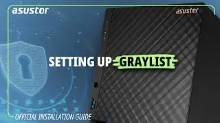 ASUSTOR College - Setting up the Greylist