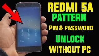 Redmi 5A Pattern, Pin, Password, Unlock | Without Pc | Reset Unlock