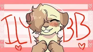 ILYBB [Original Animation MEME]