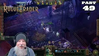 Renfail Plays WH40K: Rogue Trader - Crime Lord Soldier Part 49