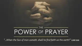 The Power of Prayer - Pastor Jason Murphy