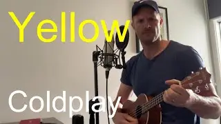 Coldplay - Yellow (Acoustic Cover) Ukulele