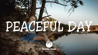 Peaceful Day - An IndieFolkPop Playlist | September 2020