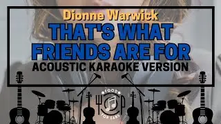 That's What Friends Are For - Acoustic Karaoke (Dionne Warwick)