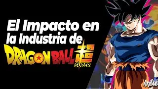El impacto de Dragon Super en la Industria | AniDub