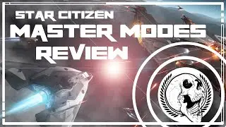 STAR CITIZEN: MASTER MODES - HONEST REVIEW