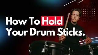 How to Hold Drum Sticks: Learn The Stick Grip That Will Change Your Drumming FOREVER.