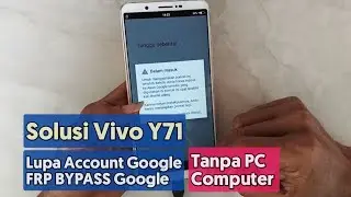Solusi Vivo Y71 Terkena FRP Google Account Tanpa PC Computer