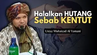 Kisah Raja Halalkan Hutang Sebab Kentut 😆