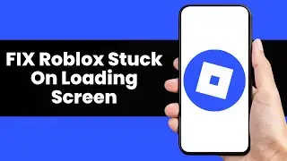 How To FIX Roblox Mobile Stuck On Loading Screen 2026