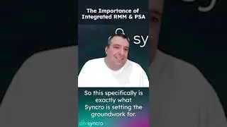 The Importance of Integrated RMM & PSA   Vertical