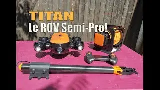 Titan drone sous marin présentation unboxing