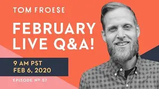 February Live Q&A | Episode 57