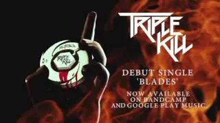 Triple Kill 'BLADES' - Official Track