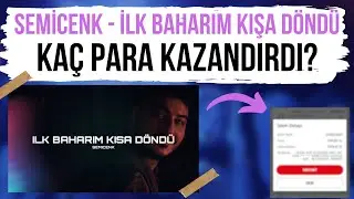 Semicenk - İlk Baharım Kışa Döndü Kaç Para Kazandırdı ?