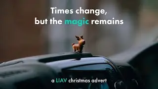 'Times Change, but the Magic Remains' - LIAV Christmas Advert 2022