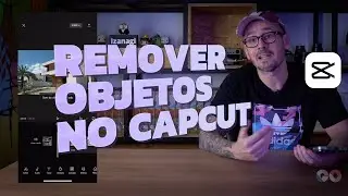 Como remover objetos do Vídeo pelo CapCut no Celular