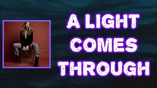 Lera Lynn - A Light Comes Through (Lyrics)