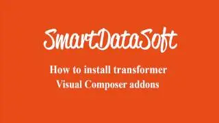How to install Transformer Visual composer Addons