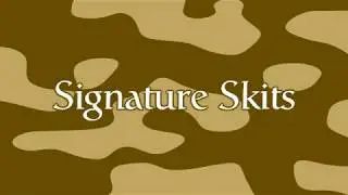 Signature Skits