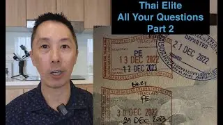 Thailand Elite Visa - All Your Questions Answered Part 2