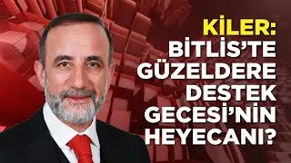 Vahit Kiler Bitlis Özgüzeldere Destek Gecesini Değerlendirdi - Bitlis TV Gündem Özel