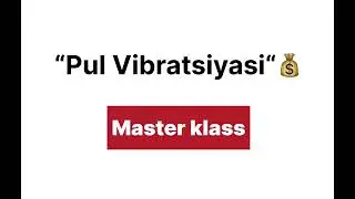 PUL VIBRATSIYASI nomli master klassga marhamat