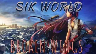 Nightcore｜Sik World ｜Broken Wings