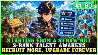 Starting With a Straw Hut, He Awakens S-Rank Talent & Must Recruit People for Endless Upgrades!
