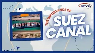 Suez Canal - A Brief History and the Importance of the Canal