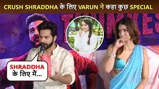 Varun Is Very Grateful For Shraddha Kapoor,Specially Thanks Her For Support |Thumkeshwari | Bhediya