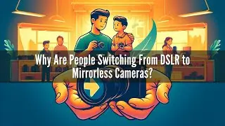 📷 📸 Why Are People Switching From DSLR to Mirrorless Cameras? 📷 📸