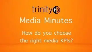 Media Minutes: How do you choose the right media KPIs
