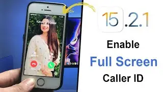 iOS 15.2.1 Released - Enable Full-Screen Photo Caller ID For Incoming Calls On iPhone in iOS 15.2.1