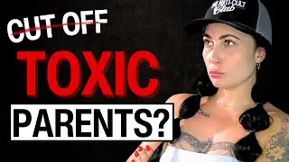 Family ISN'T Everything: The Harsh Reality of Toxic Parents