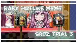 Baby Hotline Meme | SRD2 Trial 3 | Mikan Tsumiki, Hiyoko Saionji & Ibuki Mioda | TW | BandAid
