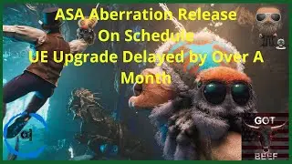 ASA Aberration to Release on Time UE Upgrade Delayed by over a Month