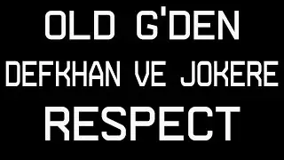 Old G'den Defkhana Ve Jokere respect