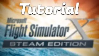 How To Learn The Basics In FSX Steam Edition! - Tutorial | Aircraft & Routes - Takeoff - Landing